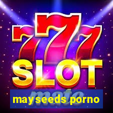 mayseeds porno